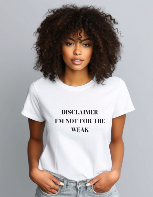 “Not For The Weak Bold T-Shirt